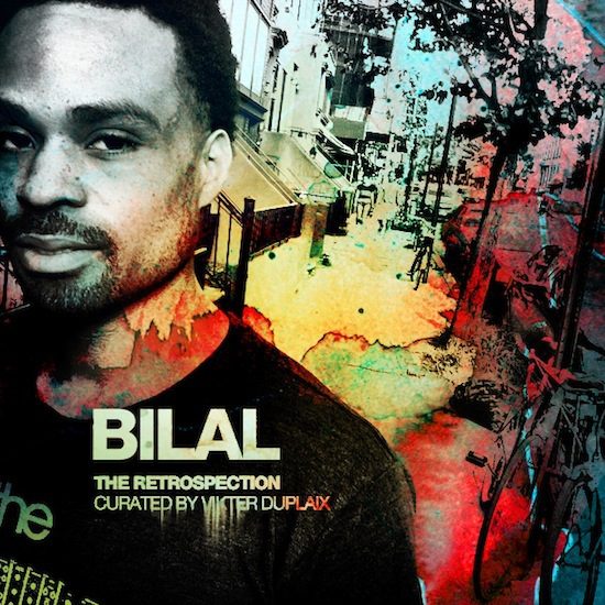 Bilal The Retrospective Mixtape Free Mp3 Download Full Stream Curated By Vikter Duplaix Bilal The Retrospective Mixtape Free Mp3 Download Full Stream Curated By Vikter Duplaix