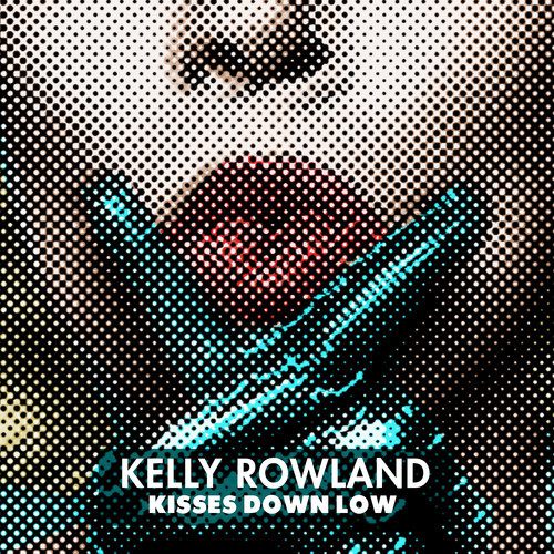 Kelly Rowland Kisses Down low