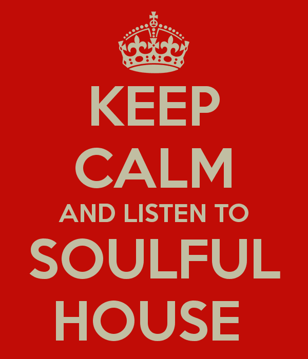 keep-calm-and-listen-to-soulful-house