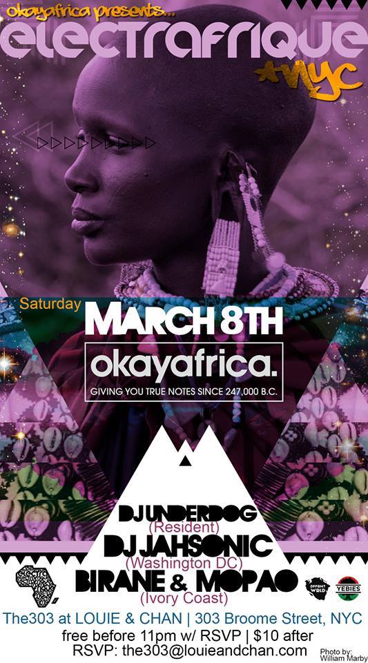 1962732_10153845681345333_1572659963_nOkayAfrica Presents Electrafrique *NYC On March 8, 2014 at The303 at Louie & Chan NYC featuring DJ Underdog and DJ Jahsonic [FEATURED EVENT]