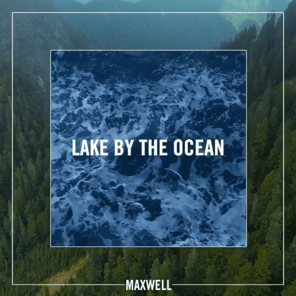 Maxwell - Lake By The Ocean Single