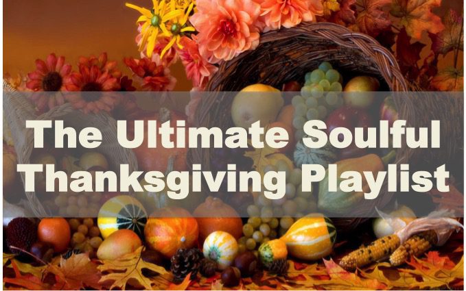 Ultimate Soulful Thanksgiving Playlist
