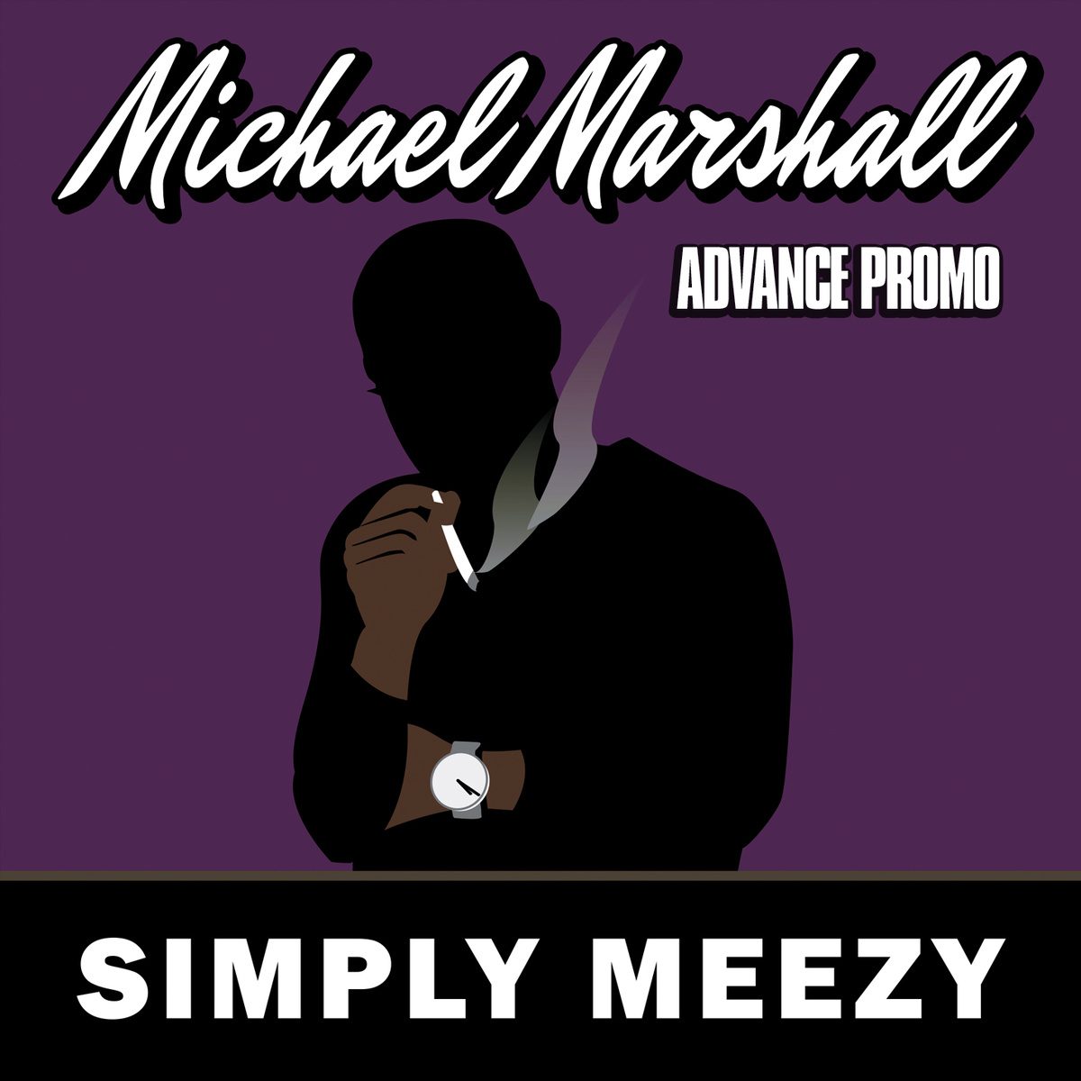 Michael Marshall -  Simply Meezy (Advance Promo) FULL STREAM
