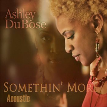 Ashley DuBose - Somethin' More (Acoustic) FULL ALBUM STREAM