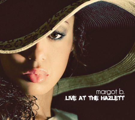 Margot B- Live at Hazelett Theater Album Review by Victoria Shantrell Asbury