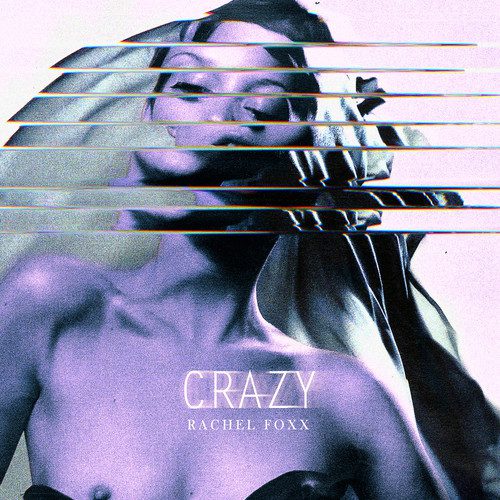 Rachel Foxx - Crazy