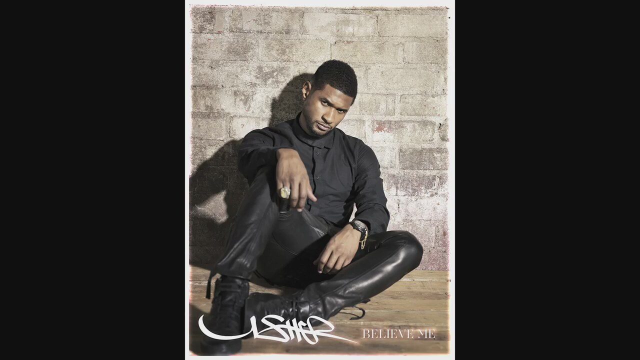 Believe Me - You'll Want to Hear Usher's New Song
